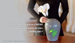 Como Ter Certeza que as Cinzas é mesmo do Meu Familiar