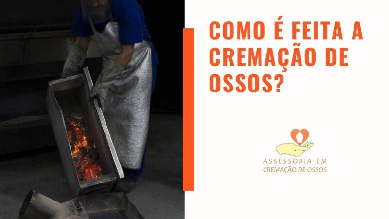 COMO É FEITA A CREMAÇÃO DE OSSOS?
